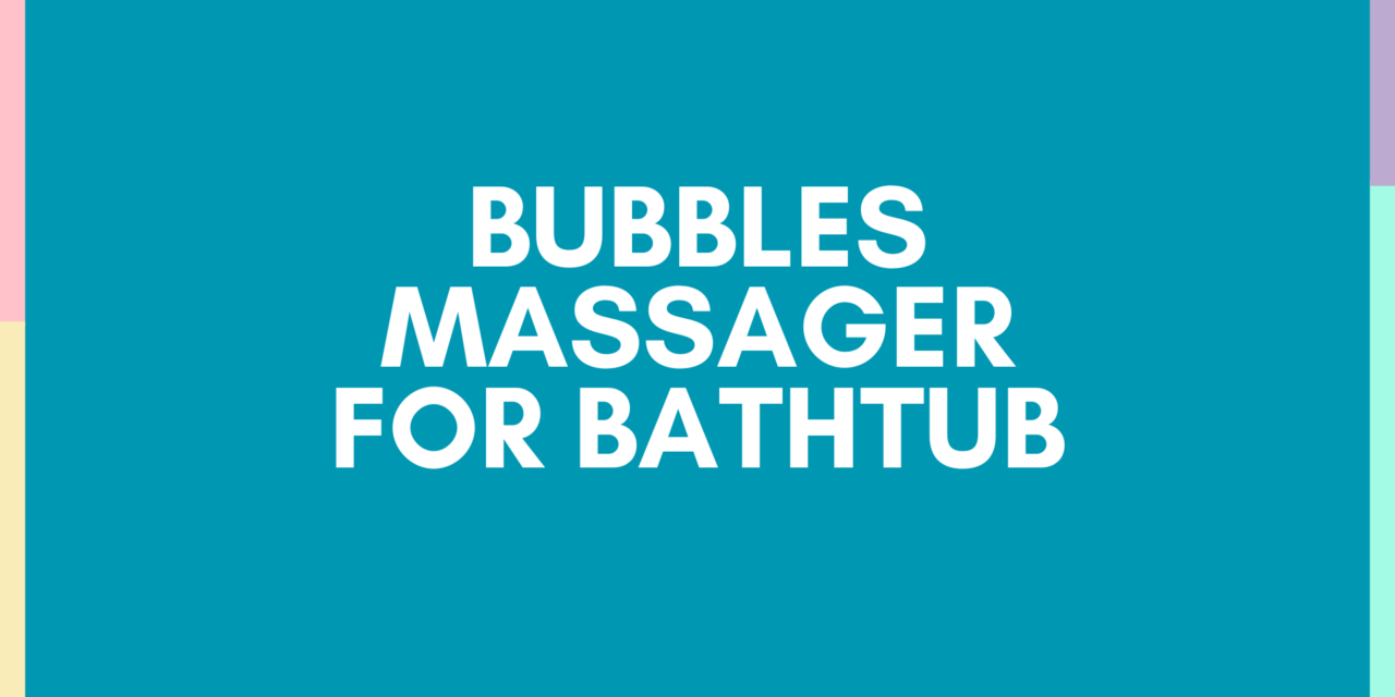 Bubble Massager for Bathtub